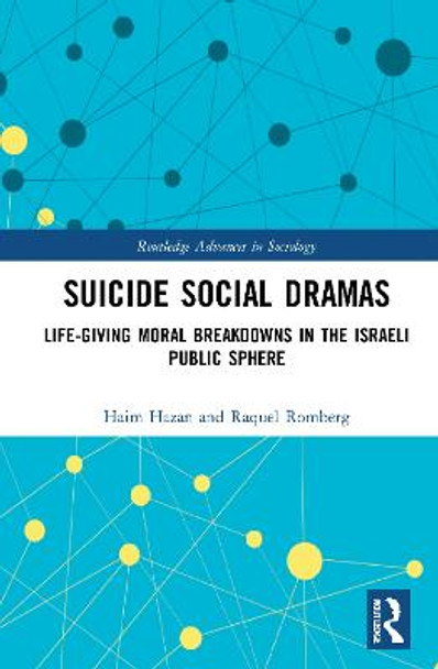 Suicide Social Dramas: Moral Breakdowns in the Israeli Public Sphere by Haim Hazan