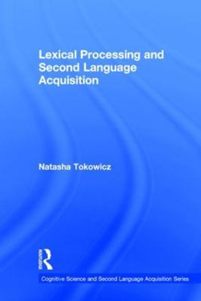 Lexical Processing and Second Language Acquisition by Natasha Tokowicz