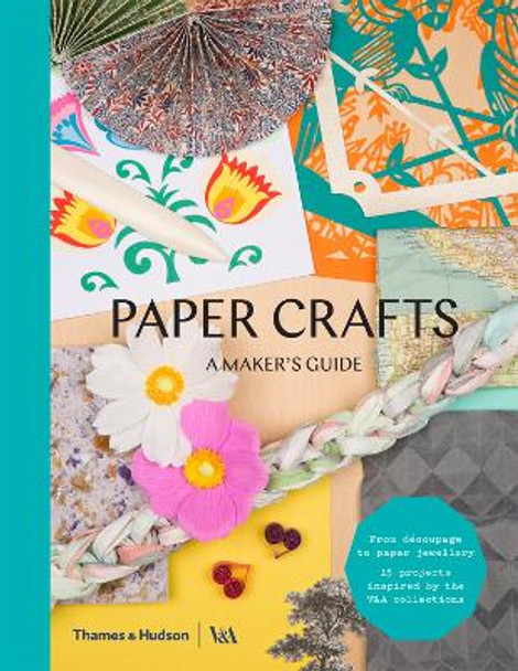 Paper Crafts: A Maker's Guide by Rob Ryan