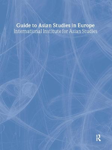 Guide to Asian Studies in Europe by International Institute of Asian Studies