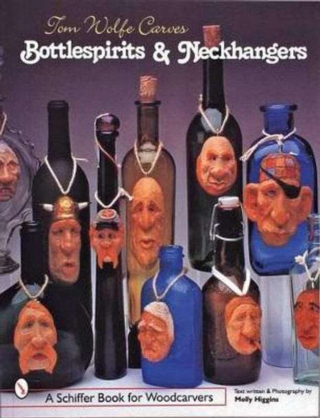 Tom Wolfe Carves Bottlespirits and Neckhangers by Tom Wolfe
