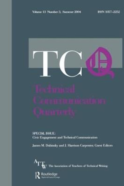 Civic Engagement and Technical Communication: A Special Issue of Technical Communication Quarterly by James M. Dubinsky