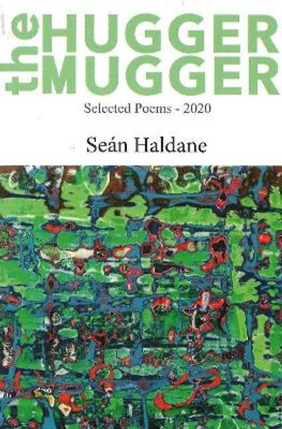 The Hugger Mugger: Selected Poems 2020 by Sean Haldane