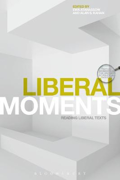 Liberal Moments: Reading Liberal Texts by Ewa Atanassow