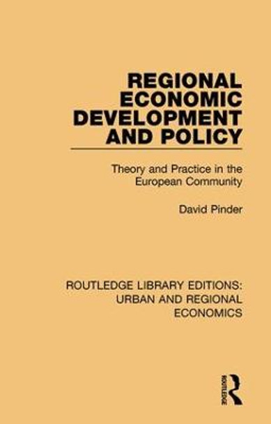Regional Economic Development and Policy: Theory and Practice in the European Community by David Pinder