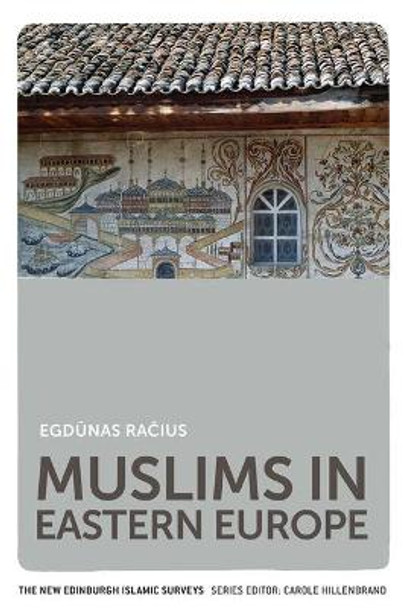 Muslims in Eastern Europe by Egdunas Racius