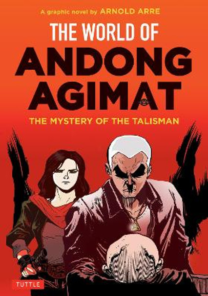 The World of Andong Agimat: The Mystery of the Talisman by Arnold Arre