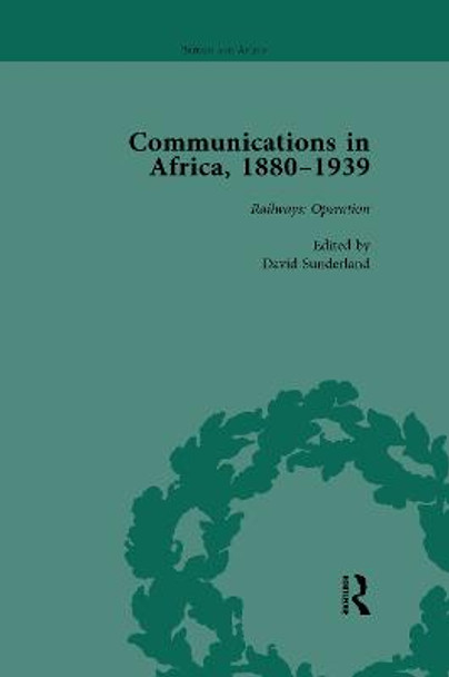 Communications in Africa, 1880-1939, Volume 3 by David Sunderland