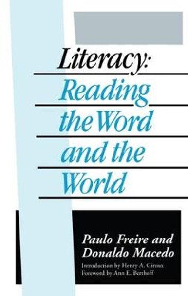 Literacy: Reading the Word and the World by Paulo Freire