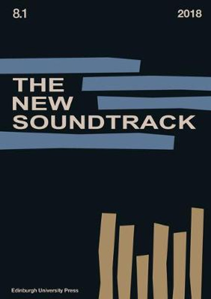 The New Soundtrack: Volume 8, Issue 1 by Professor Stephen Deutsch