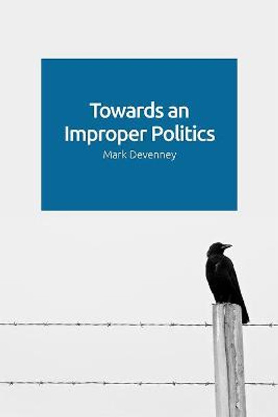 Towards an Improper Politics by Mark Devenney