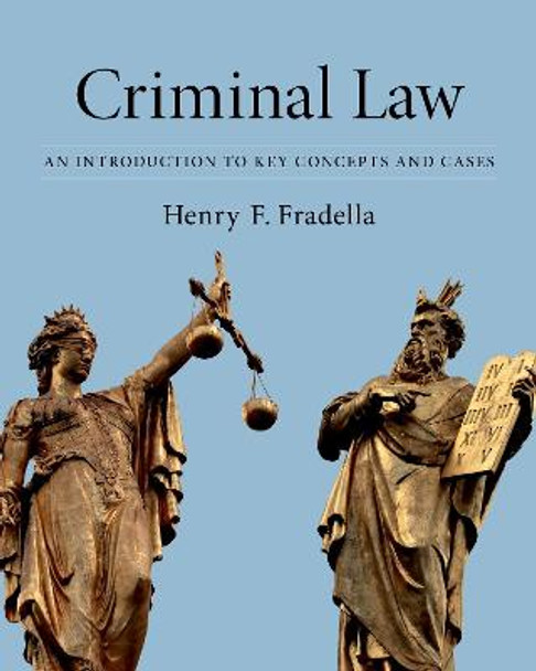 Criminal Law: An Introduction to Key Concepts and Cases by Henry F Fradella