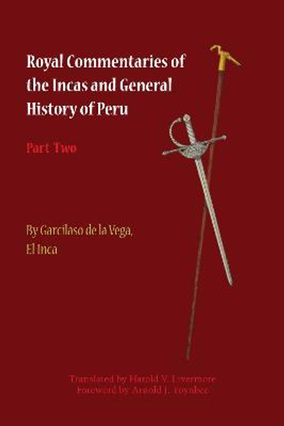 Royal Commentaries of the Incas and General History of Peru, Part Two by Garcilaso de la Vega