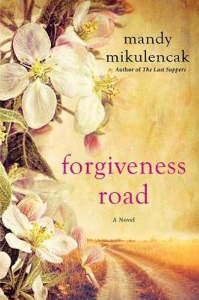 Forgiveness Road by Mandy Mikulencak