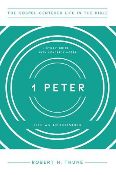 1 Peter: Life as an Outsider by Robert H Thune