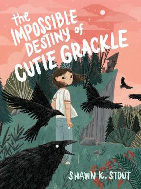 The Impossible Destiny of Cutie Grackle by Shawn K. Stout