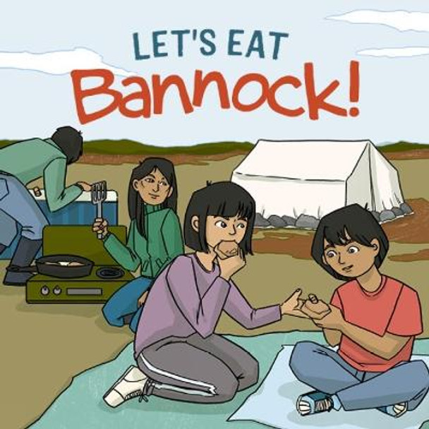 Let's Eat Bannock!: English Edition by Masiana Kelly