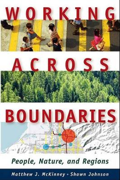 Working Across Boundaries: People, Nature, and Regions by Matthew J McKinney