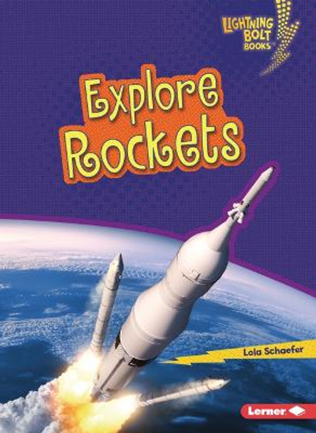 Explore Rockets by Lola Schaefer