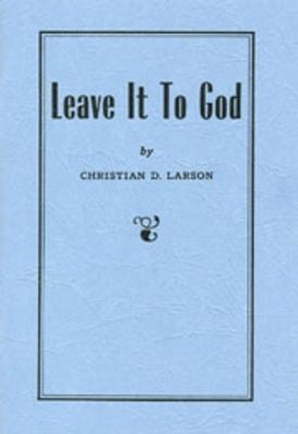 Leave it to God by C.D. Larson