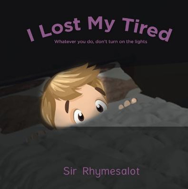 I Lost My Tired: Don't Turn on the Lights by Sir Rhymesalot