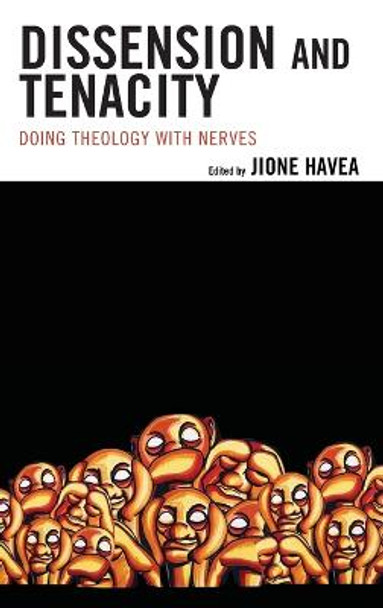 Dissension and Tenacity: Doing Theology with Nerves by Jione Havea