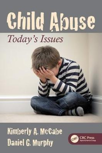 Child Abuse: Today's Issues by Kimberly Ann McCabe