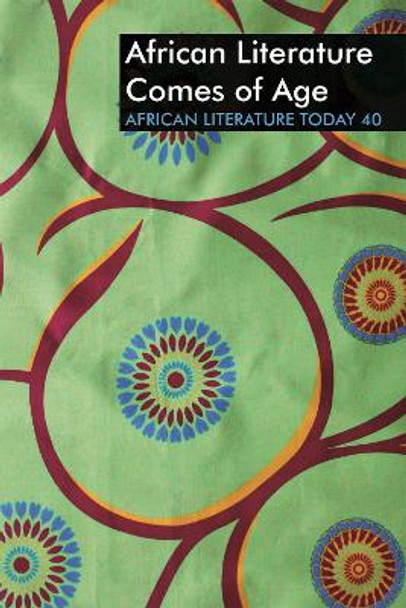 ALT 40: African Literature Comes of Age by Ernest N. Emenyonu