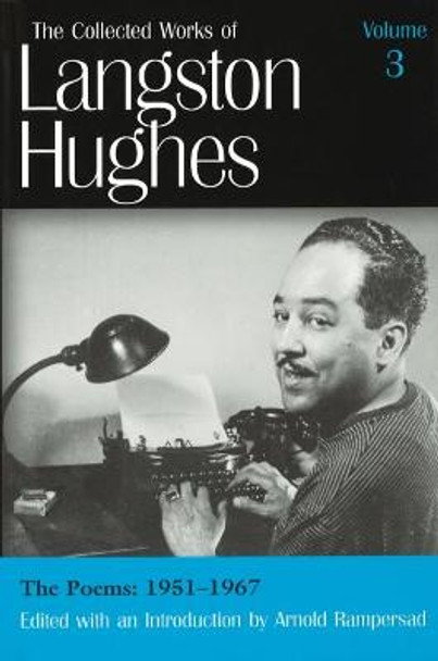 The Collected Works of Langston Hughes v. 3; Poems 1951-1967 by Langston Hughes