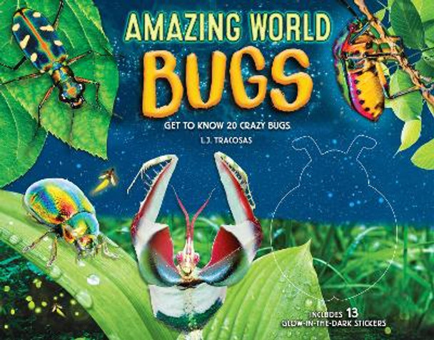 Amazing World: Bugs: Get to know 20 crazy bugs: Volume 1 by L. J. Tracosas