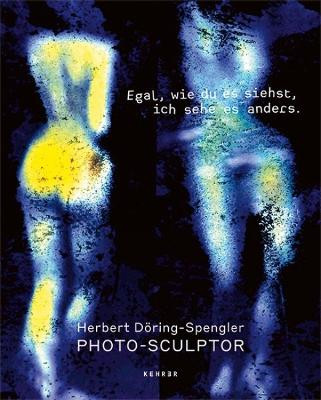 Photo-sculptor by Herbert Doring-Spengler