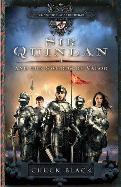 Sir Quinlan and the Swords of Valor by Chuck Black