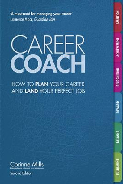 Career Coach: How to Plan Your Career and Land Your Perfect Job by Corinne Mills