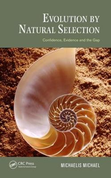 Evolution by Natural Selection: Confidence, Evidence and the Gap by Michaelis Michael