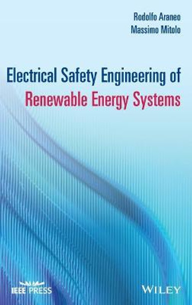 Electrical Safety Engineering of Renewable Energy Systems by Rodolfo Araneo