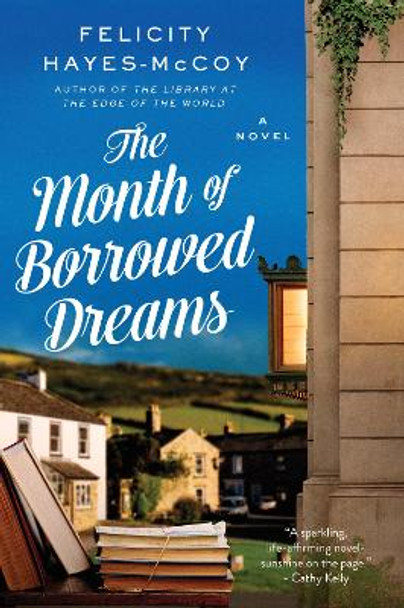 The Month of Borrowed Dreams by Felicity Hayes-McCoy