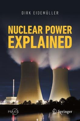 Nuclear Power Explained by Dirk Eidemuller