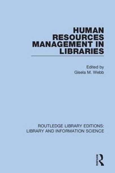 Human Resources Management in Libraries by Gisela M. Webb