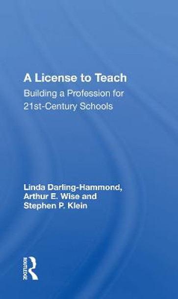 A License To Teach: Building A Profession For 21st Century Schools by Linda Darling-Hammond