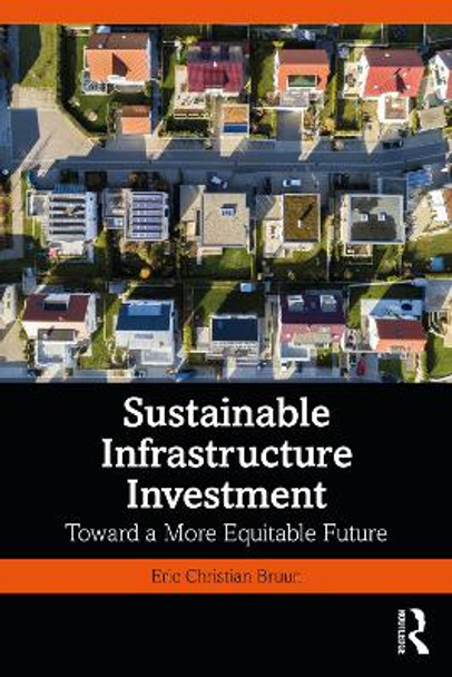 Sustainable Infrastructure Investment: Toward a More Equitable Future by Eric Christian Bruun