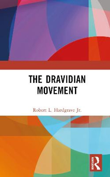 The Dravidian Movement by Robert L. Hardgrave, Jr.