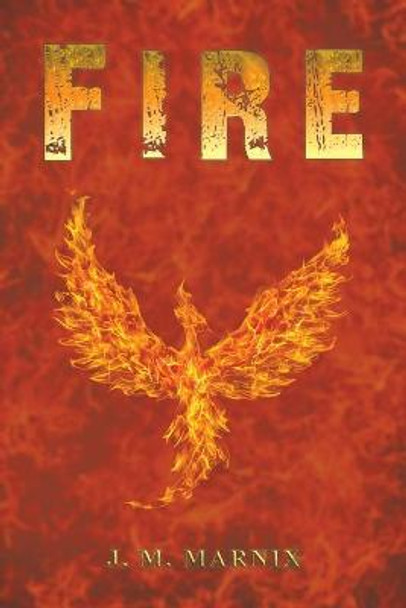 Fire by J. M. Marnix