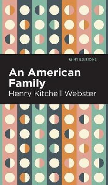 An American Family: A Novel of Today by Henry Kitchell Webster