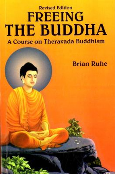 A Course on Theravada Buddhism by Brian Ruhe