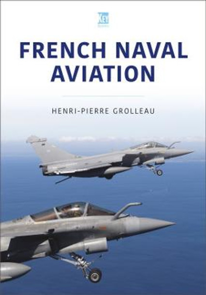 French Naval Aviation by Henri-Pierre Grolleau