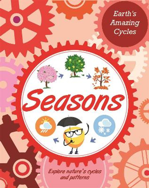 Earth's Amazing Cycles: Seasons Sally Morgan 9781445182025