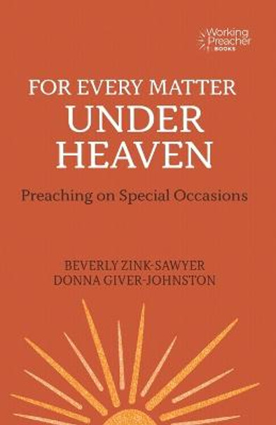 For Every Matter under Heaven: Preaching on Special Occasions by Beverly Zink-Sawyer