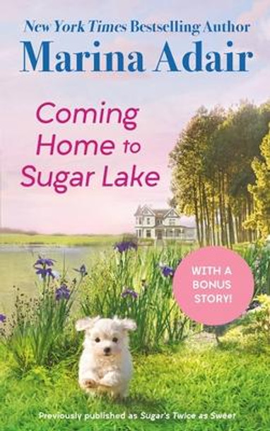 Coming Home to Sugar Lake (previously published as Sugar’s Twice as Sweet): Includes a Bonus Novella by Marina Adair