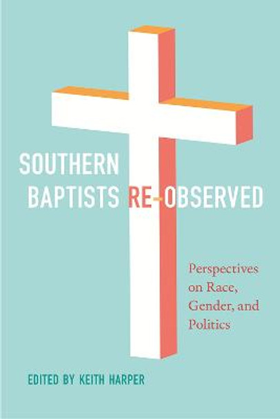 Southern Baptists Re-Observed by Keith Harper