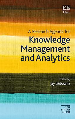 A Research Agenda for Knowledge Management and Analytics by Jay Liebowitz